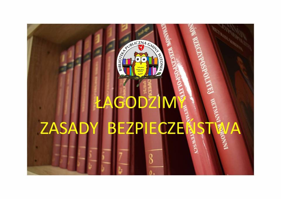 Łagodzimy zasady bezpieczeństwa w Bibliotece Publicznej Gminy Witonia